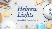Hebrew Lights: Your Hanukkah Crash Course